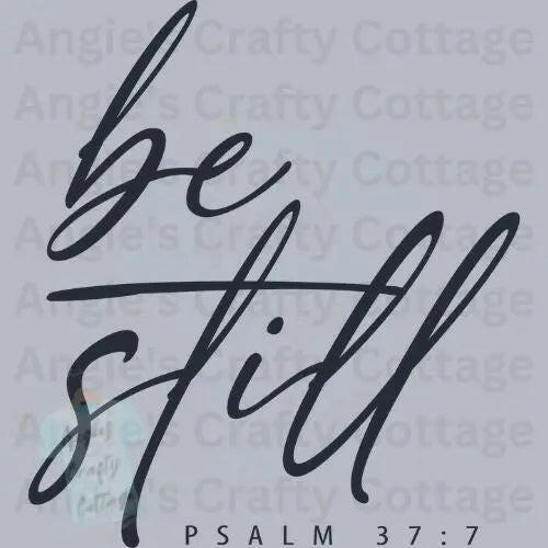 Be Still Digital PNG File Angie's Crafty Cottage