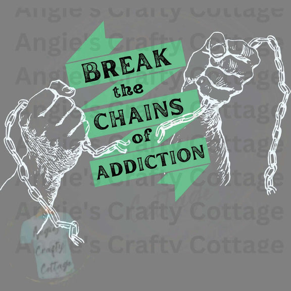 Break the Chains of Addiction DIGITAL DOWNLOAD Angie's Crafty Cottage