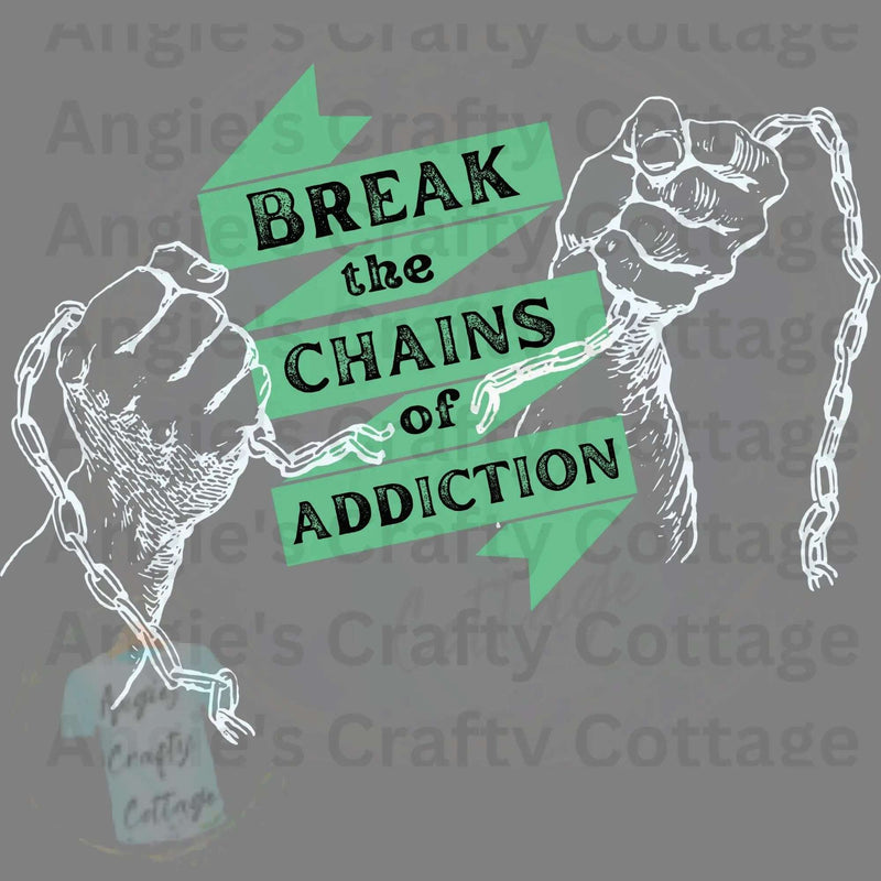 Break the Chains of Addiction DIGITAL DOWNLOAD Angie's Crafty Cottage