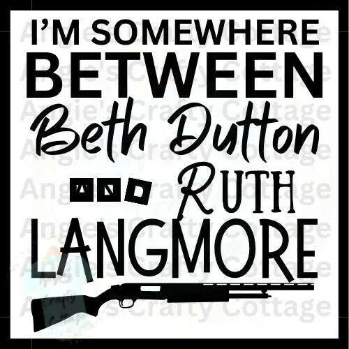 IM SOMEWHERE BETWEEN BETH DUTTON AND RUTH LANGMORE Angie's Crafty Cottage