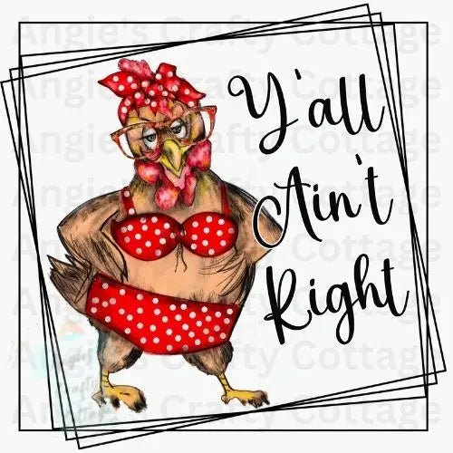 Y'all Ain't Right Digital Download Angie's Crafty Cottage