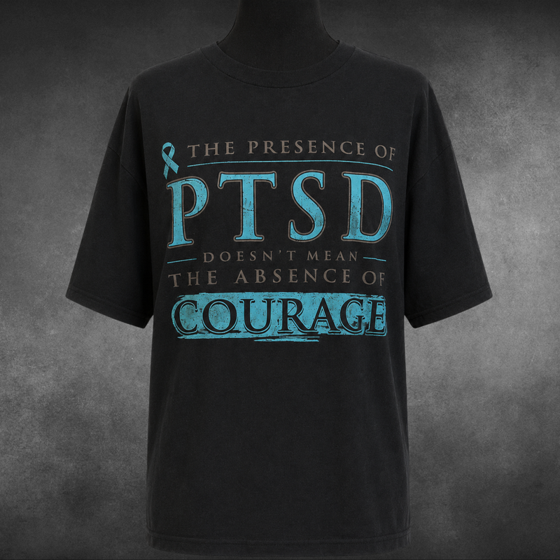 PTSD Doesn't Mean the Absence of Courage T-Shirt | Mental Health Awareness Tee