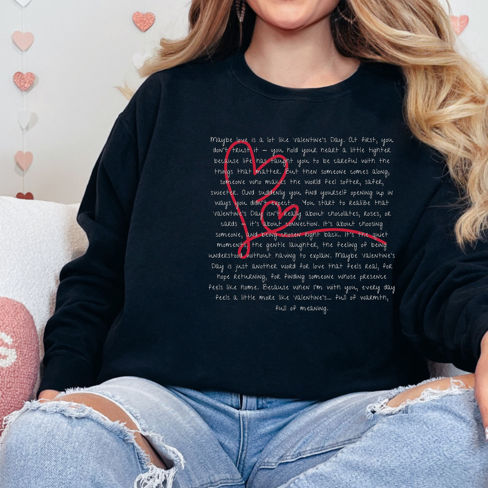 Feels Like Valentine’s – Heartfelt Sweatshirt or Tee