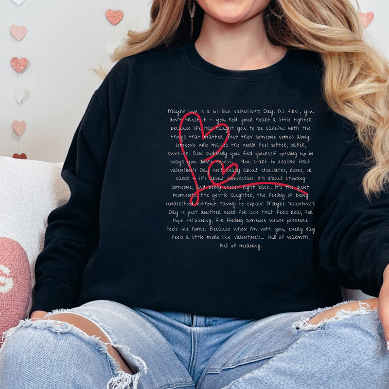 Feels Like Valentine’s – Heartfelt Sweatshirt or Tee