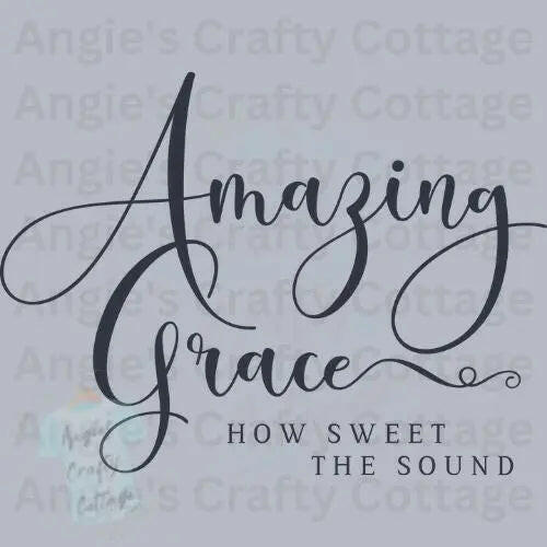 Amazing Grace How Sweet Digital PNG File Angie's Crafty Cottage