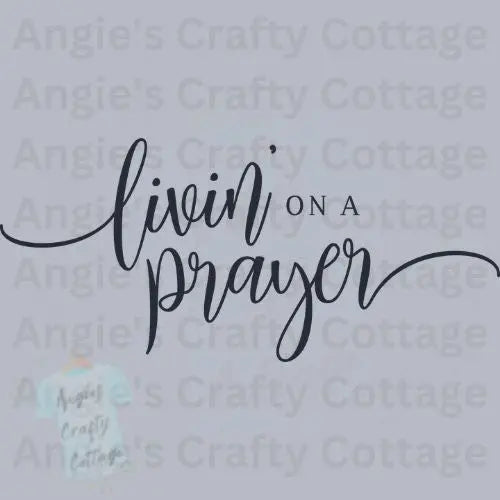 Living On A Prayer Digital Download Angie's Crafty Cottage