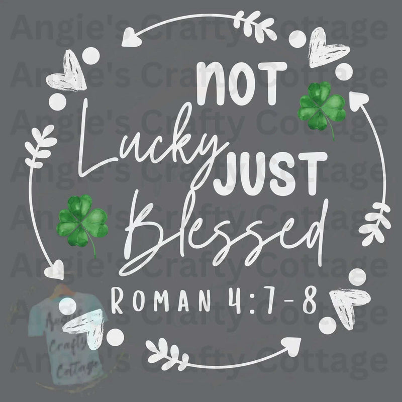 Not Lucky Just Blessed DTF Transfer Angie's Crafty Cottage