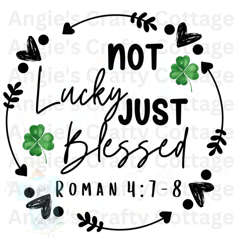 Not Lucky Just Blessed DTF Transfer Angie's Crafty Cottage