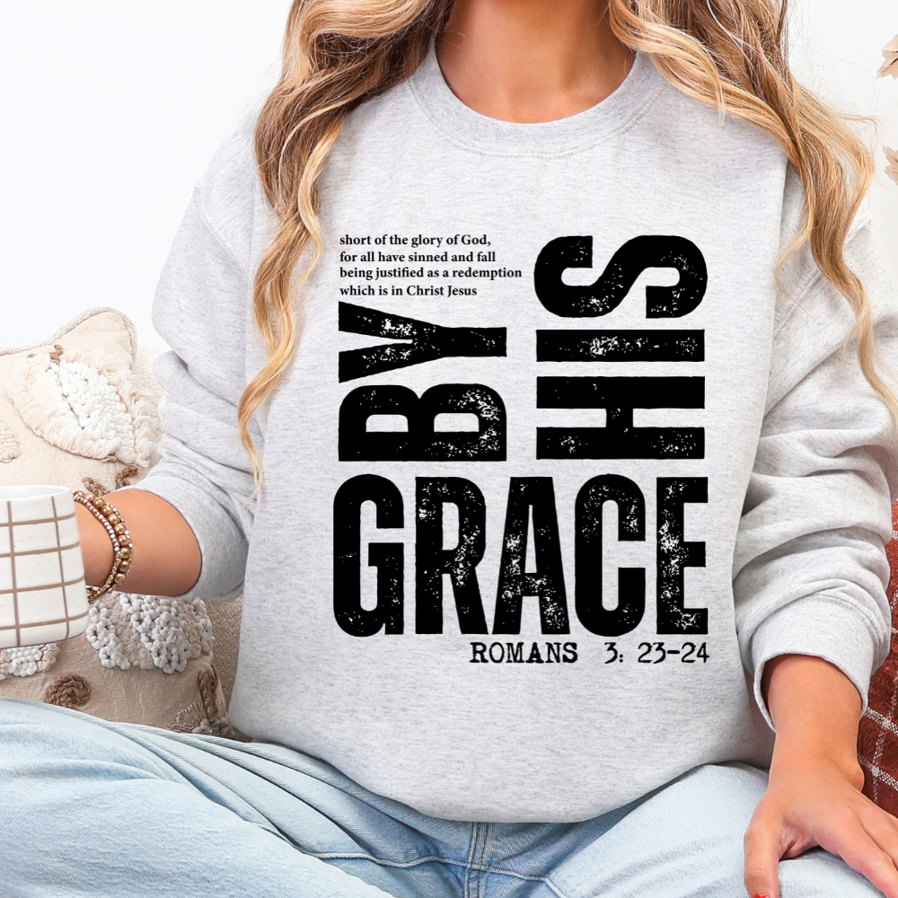 "By His Grace" Crewneck Sweatshirt - Christian DTF Print
